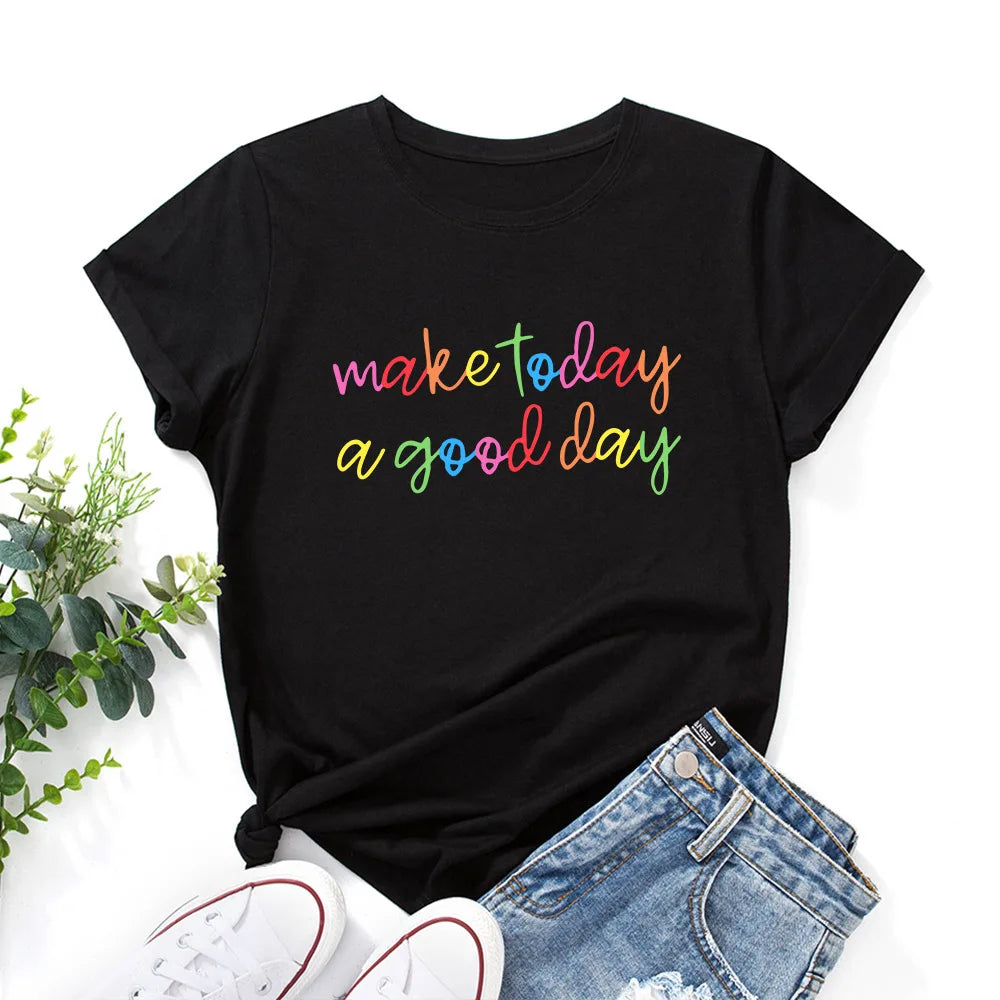 "Make Today A Good Day" T-Shirt, Women