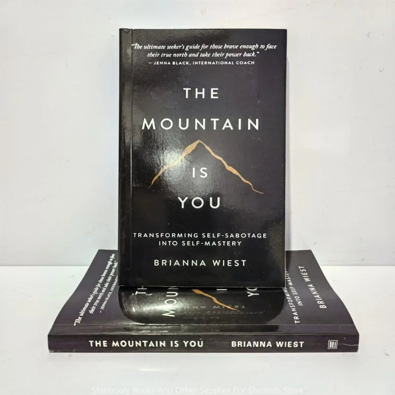 The Mountain Is You: Transforming Self-Sabotage Into Self-mastery by Brianna Wiest
